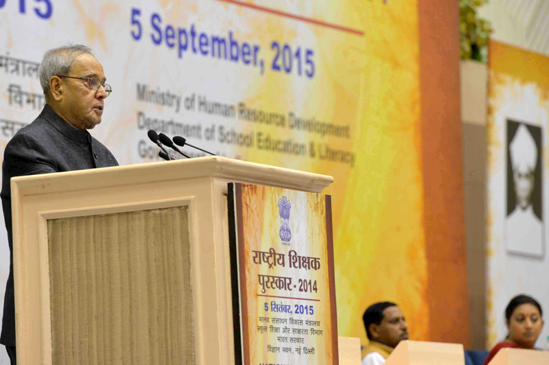 Speech by the President of India, Shri Pranab Mukherjee at the Presentation of National Awards to Meritorious Teachers on the Occasion of Teacher’s Day