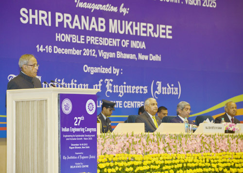 Speech By The President Of India, Shri Pranab Mukherjee At The Inaugural Ceremony Of The 27th Indian Engineering Congress