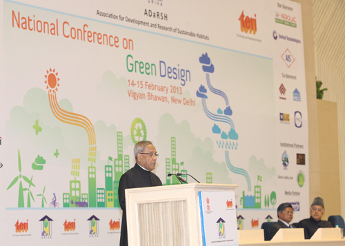 Vigyan Bhawan, New Delhi : 14.02.2013 Speech By The President Of India, Shri Pranab Mukherjee At The Inauguration Of National Conference On Green Design