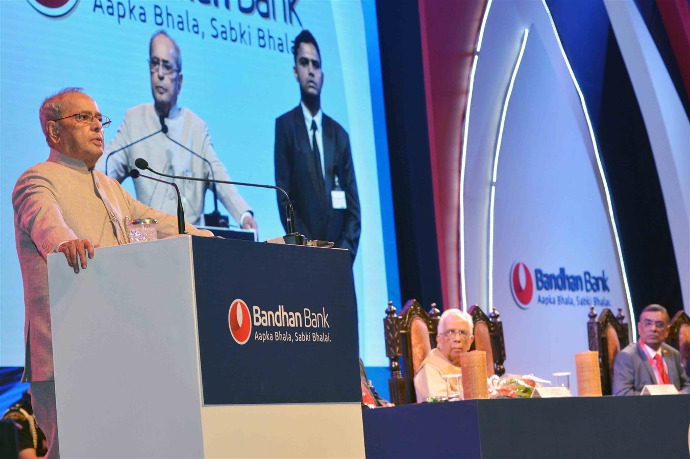 The President of India, Shri Pranab Mukherjee addressing at the first Foundation Day of Bandhan Bank at Kolkata in West Bengal on August 23, 2016. 